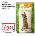Aktiv-Vollkost Hundefutter im Angebot bei GLOBUS in Kaiserslautern Aktiv-Vollkost Hundefutter Angebote von GLOBUS bei GLOBUS Kaiserslautern für 12,99 €