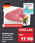 Kalbsbraten Angebote von Deutsches Kalbfleisch bei Kaufland Monheim für 17,90 €