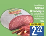 Salame Gran Magro im EDEKA Prospekt Salame Gran Magro von Casa Modena im aktuellen EDEKA Prospekt für 2,22 €