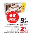 Kinder bueno - Super U à Valence Kinder bueno en promo chez Super U Valence à 2,30 €
