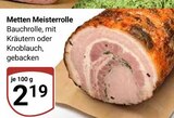 Meisterrolle Bauchrolle im Angebot bei GLOBUS in Saarbrücken Meisterrolle Bauchrolle Angebote von Metten bei GLOBUS Saarbrücken für 2,19 €