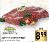 Schweinekammbraten im Angebot bei E center in Pirmasens Schweinekammbraten Angebote von Pfälzer Spezialitäten bei E center Pirmasens für 8,99 €