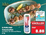 Schweinefilet von K-PURLAND im aktuellen Kaufland Prospekt für 8,88 €