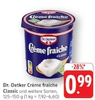 Crème fraîche Classic Angebote von Dr. Oetker bei E center Pirmasens für 0,99 €