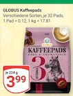 GLOBUS Rostock - Kaffeepads Angebot im Prospekt Kaffeepads bei GLOBUS im Rostock Prospekt für 3,99 €