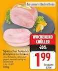 Spanischer Serrano-Hinterkochschinken für 1,99 € bei E center im Angebot Spanischer Serrano-Hinterkochschinken im aktuellen E center Prospekt