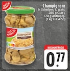 Aktuelles Champignons Angebot bei EDEKA in Essen ab 0,77 €