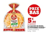 La Gâche de Noël - La Fournée Dorée en promo à 5,90 € chez Super U La Gâche de Noël - La Fournée Dorée dans le catalogue Super U