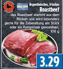 Argentinisches, frisches Roastbeef bei EDEKA im Gießen Prospekt für 3,29 €