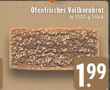 Aktuelles Ofenfrisches Vollkornbrot Angebot bei E center in Duisburg ab 1,99 €