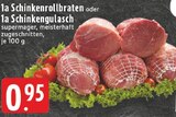 1a Schinkenrollbraten Angebote bei E center Borken für 0,95 €