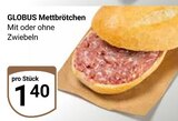 Mettbrötchen von Globus für 1,40 € bei GLOBUS im Angebot Mettbrötchen von Globus im aktuellen GLOBUS Prospekt
