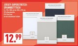 Aktuelles Jersey-Superstretch-Spannbetttuch Angebot bei Marktkauf in Düsseldorf ab 12,99 €