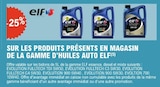 -25% sur les produits présents en magasin de la gamme d'huiles auto ELF - Elf - E.Leclerc à Caen -25% sur les produits présents en magasin de la gamme d'huiles auto ELF - Elf en promo chez E.Leclerc Caen