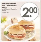 Weizenbrötchen mit Zwiebelmettwurst im Angebot bei WEZ in Bad Oeynhausen Weizenbrötchen mit Zwiebelmettwurst Angebote bei WEZ Bad Oeynhausen für 2,00 €