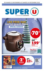 Catalogue Super U à Civray cette semaine, valable du 15/11/2022 au 24/12/2022 Prospectus Super U à Civray, "Les prix bas font les grands Noëls", 56 pages de promos valables du 15/11/2022 au 24/12/2022