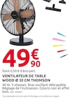 Mr.Bricolage Magalas - Promo Ventilateur de table Wood Ø 30 cm Promo Ventilateur de table Wood Ø 30 cm à 49,90 € dans le catalogue Mr.Bricolage à Magalas