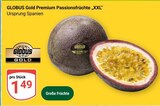 Premium Passionsfrüchte im Angebot bei GLOBUS in Oberhausen Premium Passionsfrüchte Angebote von Globus Gold bei GLOBUS Oberhausen für 1,49 €
