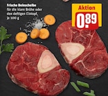 Frische Beinscheibe Angebote bei REWE Beckum für 0,89 €