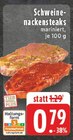 Schweinenackensteaks mariniert bei EDEKA im Bad Bentheim Prospekt für 0,79 €