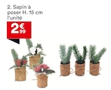 Sapin à poser H. 15 cm - But à Le Havre Sapin à poser H. 15 cm en promo chez But Le Havre à 2,99 €