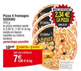 Pizza 4 fromages - SODEBO en promo chez Cora Metz à 7,00 €