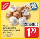 Champignons weiß von GUT&GÜNSTIG für 1,79 € bei EDEKA im Angebot Champignons weiß von GUT&GÜNSTIG im aktuellen EDEKA Prospekt