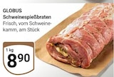 Schweinespießbraten von GLOBUS für 8,90 € bei GLOBUS im Angebot Schweinespießbraten von GLOBUS im aktuellen GLOBUS Prospekt