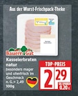 Kasselerbraten natur von Bauern Gut für 2,29 € bei EDEKA im Angebot Kasselerbraten natur von Bauern Gut im aktuellen EDEKA Prospekt