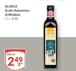 Aktuelle Essig Angebote bei GLOBUS in Bochum Aktuelles Aceto Balsamico di Modena Angebot bei GLOBUS in Bochum ab 2,49 €