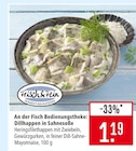 Dillhappen in Sahnesoße Angebote von Frisch & Fein bei Marktkauf Schwäbisch Gmünd für 1,19 €