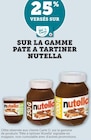 25% versés sur ma Carte U sur la gamme pâte à tartiner Nutella - Nutella en promo chez Super U Clermont-Ferrand