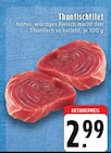 Aktuelle Thunfisch Angebote bei EDEKA in Mönchengladbach Aktuelles Thunfischfilet Angebot bei EDEKA in Mönchengladbach ab 2,99 €