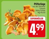 Pfifferlinge im Angebot bei EDEKA in Germering Pfifferlinge Angebote bei EDEKA Germering für 4,99 €