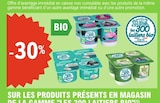 -30% sur les produits présents en magasin de la gamme "les 300 laitiers bio" - Les 300 laitiers bio en promo chez E.Leclerc -30% sur les produits présents en magasin de la gamme "les 300 laitiers bio" - Les 300 laitiers bio dans le catalogue E.Leclerc