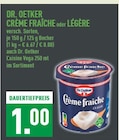 Crème Fraîche oder Légère Angebote von Dr. Oetker bei Marktkauf Menden für 1,00 €