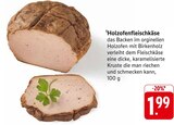 Holzofenfleischkäse Angebote bei E center Homburg für 1,99 €