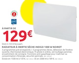 Mr.Bricolage Crécy-la-Chapelle - Promo Radiateur à inertie sèche Indigo 1000 W Promo Radiateur à inertie sèche Indigo 1000 W à 129,00 € dans le catalogue Mr.Bricolage à Crécy-la-Chapelle
