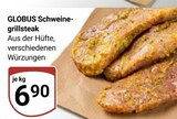 Aktuelles Schweinegrillsteak Angebot bei GLOBUS in Saarbrücken ab 6,90 €