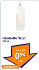 Handseife Natur im Angebot bei Action in Heilbronn Handseife Natur Angebote bei Action Heilbronn für 0,94 €