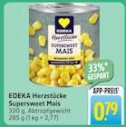 EDEKA Hoppstädten-Weiersbach - Herzstücke Supersweet Mais Angebot im Prospekt Herzstücke Supersweet Mais bei EDEKA im Hoppstädten-Weiersbach Prospekt für 0,79 €