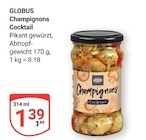 Champignons Cocktail Angebote von Globus bei GLOBUS Salzgitter für 1,39 €