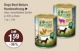 Dogs Best Nature Hundenahrung von Best Nature für 1,59 € bei V-Markt im Angebot Dogs Best Nature Hundenahrung von Best Nature im aktuellen V-Markt Prospekt