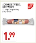 Aktuelles SCHINKEN-ZWIEBEL-METTWURST Angebot bei Marktkauf in Duisburg ab 1,99 €
