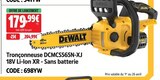 Tronçonneuse DCMCS565N-XJ 18V Li-Ion XR - Sans batterie - DEWALT en promo chez Screwfix Sarcelles à 179,99 €