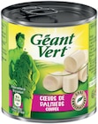 Cœurs de palmiers coupés - GEANT VERT - Supermarchés Match à Amiens Cœurs de palmiers coupés - GEANT VERT en promo chez Supermarchés Match Amiens à 1,65 €