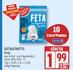 Feta von GUT&GÜNSTIG für 1,99 € bei EDEKA im Angebot Feta von GUT&GÜNSTIG im aktuellen EDEKA Prospekt