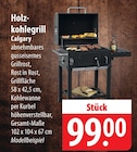 Holzkohlegrill Calgary bei famila Nordost im Prospekt "" für 99,00 €