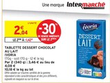Tablette dessert chocolat au lait - IVORIA - Intermarché à Nantes Tablette dessert chocolat au lait - IVORIA en promo chez Intermarché Nantes à 1,42 €