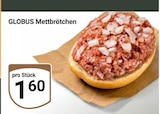 Aktuelle Hackfleisch Angebote bei GLOBUS in Offenbach (Main) Aktuelles Mettbrötchen Angebot bei GLOBUS in Offenbach (Main) ab 1,60 €